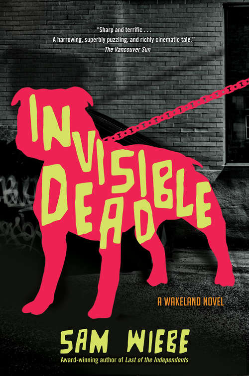 Book cover of Invisible Dead: A Wakeland Novel (A\wakeland Novel Ser. #1)