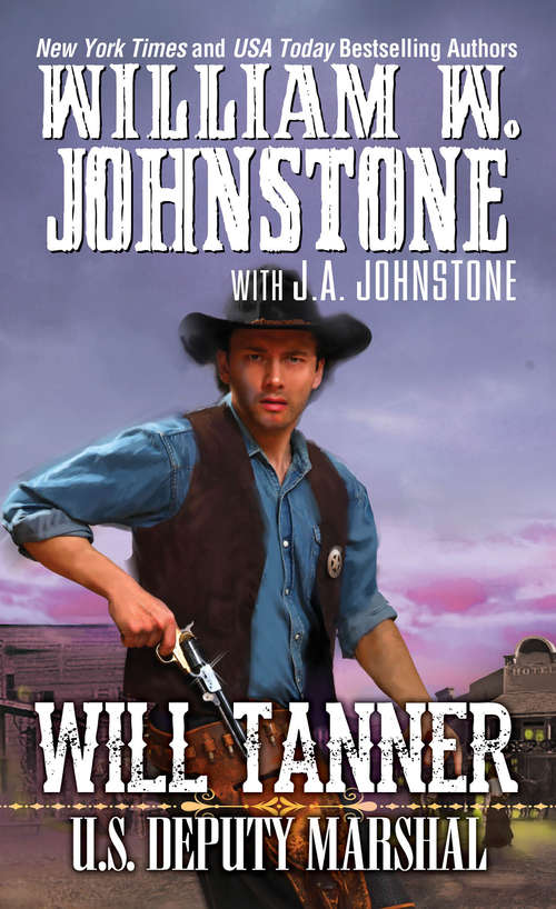 Book cover of Will Tanner: U.S. Deputy Marshal (A Will Tanner Western #1)