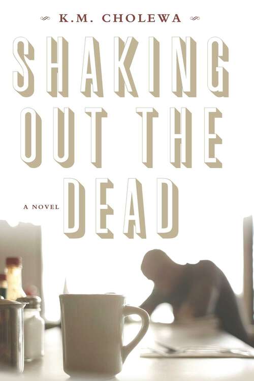 Book cover of Shaking out the Dead: A Novel