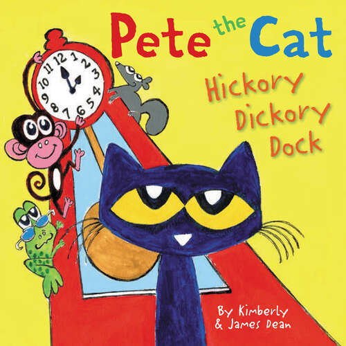 Book cover of Pete the Cat: Hickory Dickory Dock (Pete the Cat)