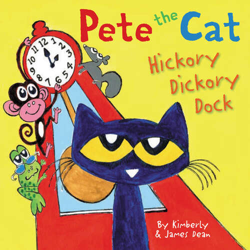 Book cover of Pete the Cat: Hickory Dickory Dock (Pete the Cat)