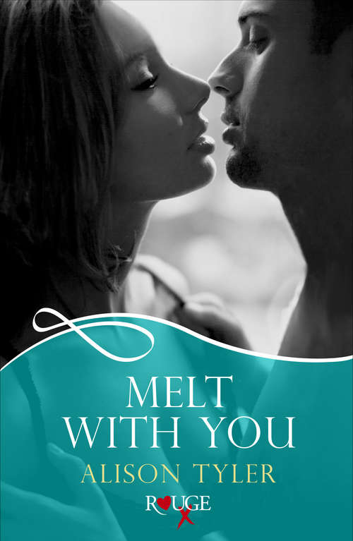 Book cover of Melt With You: A Rouge Erotic Romance