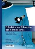 Entertainment-Education Behind the Scenes: Case Studies for Theory and Practice