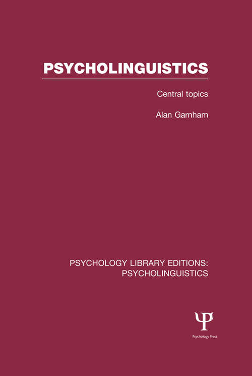 Book cover of Psycholinguistics: Central Topics (Psychology Library Editions: Psycholinguistics)