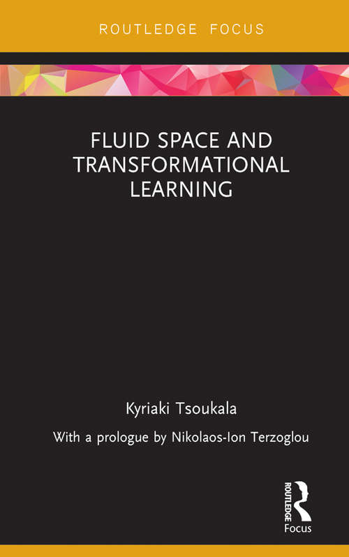 Fluid Space and Transformational Learning (Routledge Focus on Design Pedagogy)
