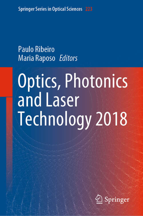 Optics, Photonics and Laser Technology 2018 (Springer Series in Optical Sciences #223)