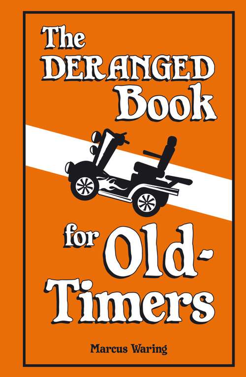 Book cover of The Deranged Book For Old Timers
