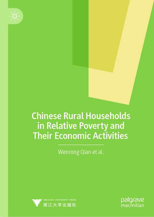 Book cover of Chinese Rural Households in Relative Poverty and Their Economic Activities (1st ed. 2023)