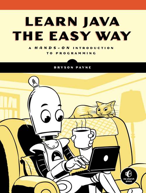 Book cover of Learn Java the Easy Way : A Hands-On Introduction to Programming