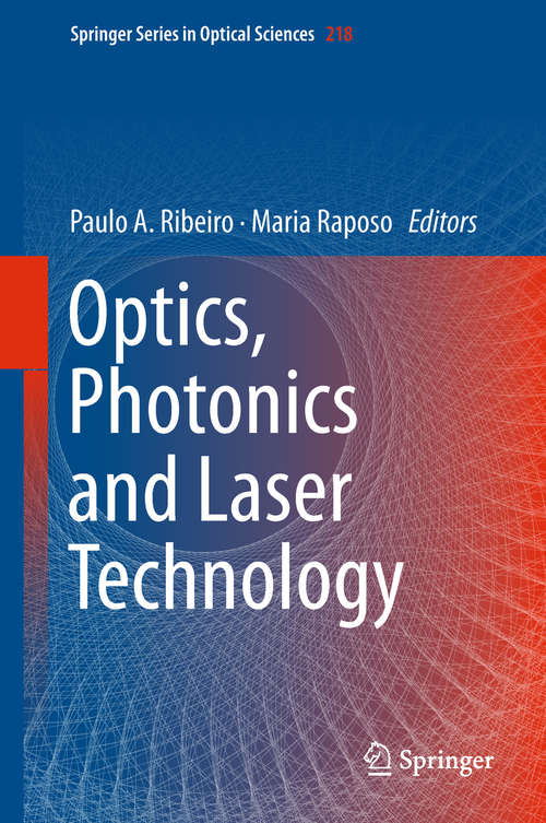 Optics, Photonics and Laser Technology: Proceedings Of The 2nd International Conference On Photonics, Optics And Laser Technology Revised Selected Papers (Springer Proceedings in Physics #177)