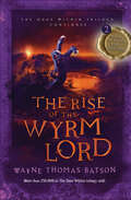 The Rise of the Wyrm Lord: The Door Within Trilogy - Book Two (The Door Within Trilogy)