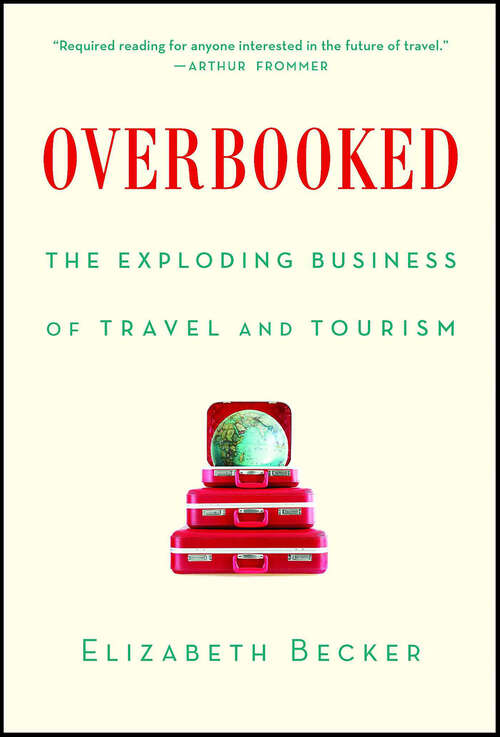 Book cover of Overbooked: The Exploding Business of Travel and Tourism