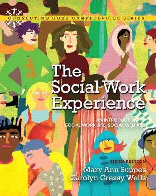 The Social Work Experience: An Introduction to Social Work and Social Welfare (Sixth Edition)
