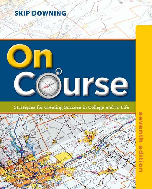 Book cover of On Course: Strategies For Creating Success in College and in Life (Seventh Edition)