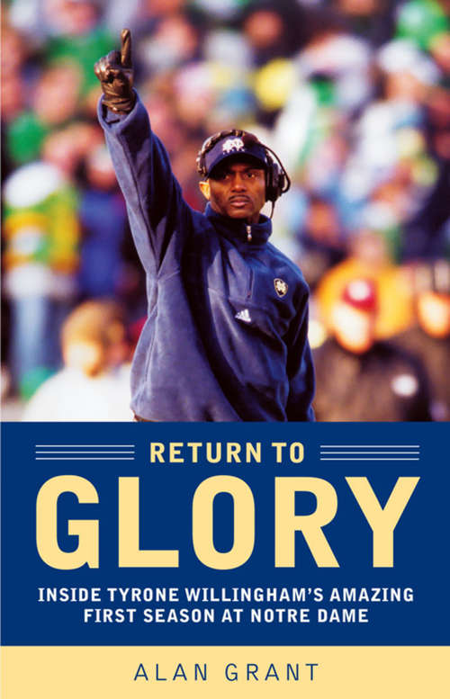 Book cover of Return to Glory: Inside Tyrone Willingham's Amazing First Season at Notre Dame