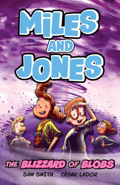 Book cover of The Blizzard of Blobs: Book 2 (Miles and Jones #2)
