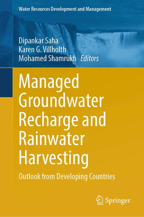 Book cover of Managed Groundwater Recharge and Rainwater Harvesting: Outlook from Developing Countries (2024) (Water Resources Development and Management)