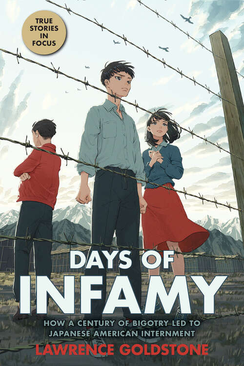 Book cover of Days of Infamy: How a Century of Bigotry Led to Japanese American Internment (Scholastic Focus)