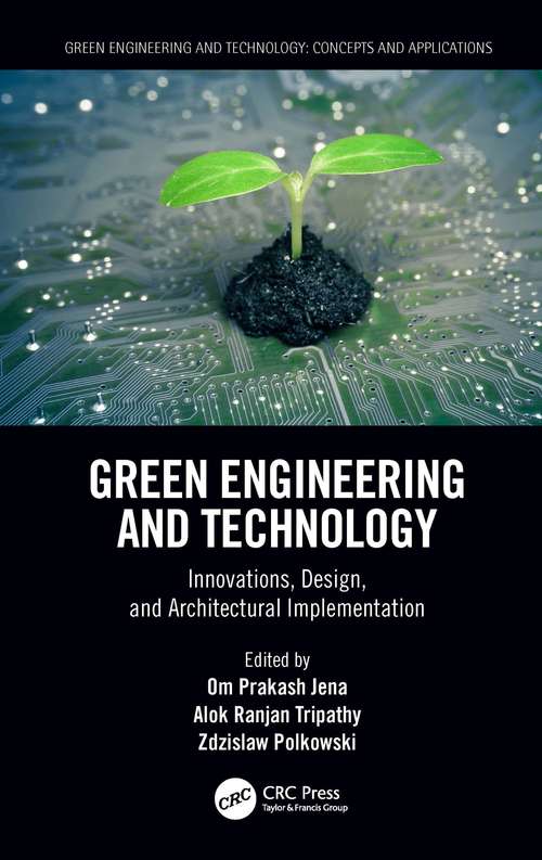 Green Engineering and Technology: Innovations, Design, and Architectural Implementation (Green Engineering and Technology)