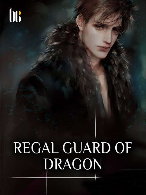 Regal Guard of Dragon: Volume 1 (Volume 1 #1)