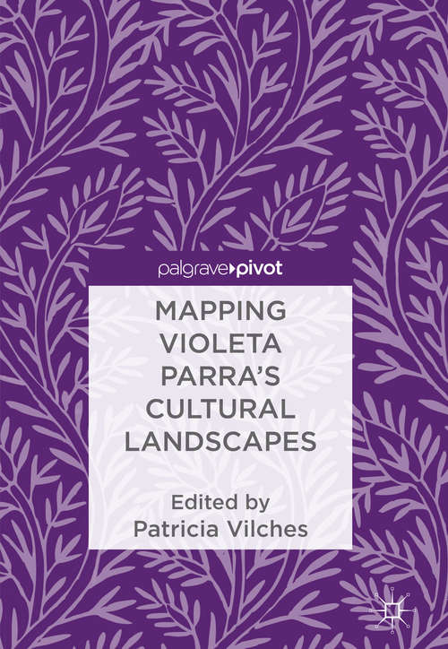 Book cover of Mapping Violeta Parra’s Cultural Landscapes