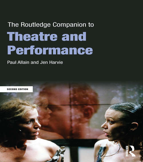 The Routledge Companion to Theatre and Performance (Routledge Companions)
