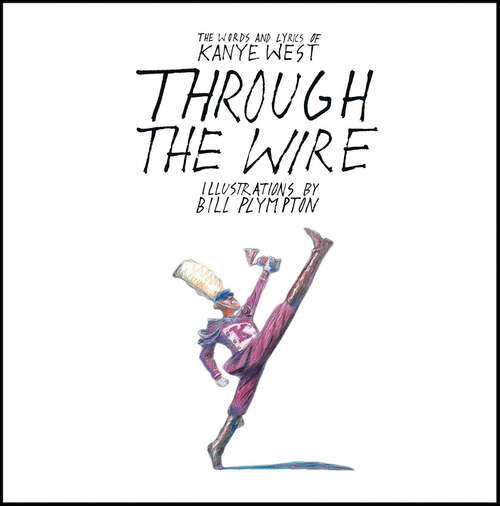 Book cover of Through the Wire: The Words and Lyrics of Kanye West