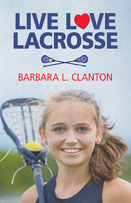 Book cover of Live Love Lacrosse