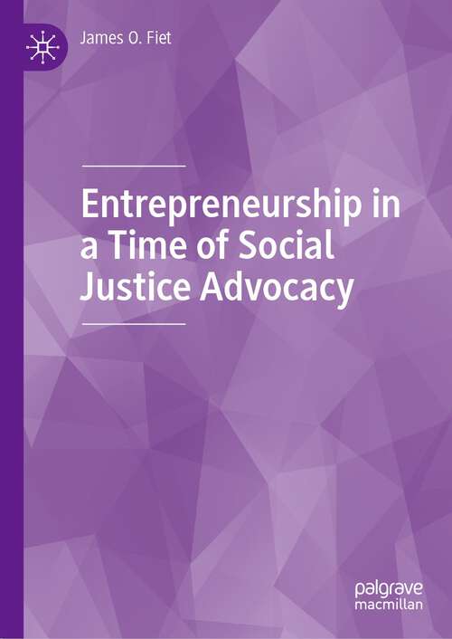 Book cover of Entrepreneurship in a Time of Social Justice Advocacy (1st ed. 2023)