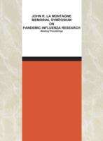 Book cover of JOHN R. LA MONTAGNE MEMORIAL SYMPOSIUM ON PANDEMIC INFLUENZA RESEARCH: Meeting Proceedings