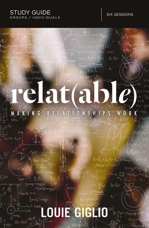 Book cover of Relatable Study Guide: Making Relationships Work