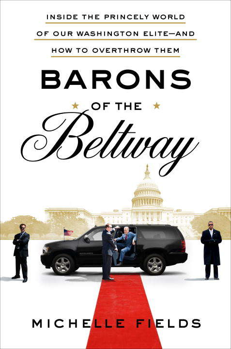 Book cover of Barons of the Beltway: Inside the Princely World of Our Washington Elite--and How to Overthrow Them