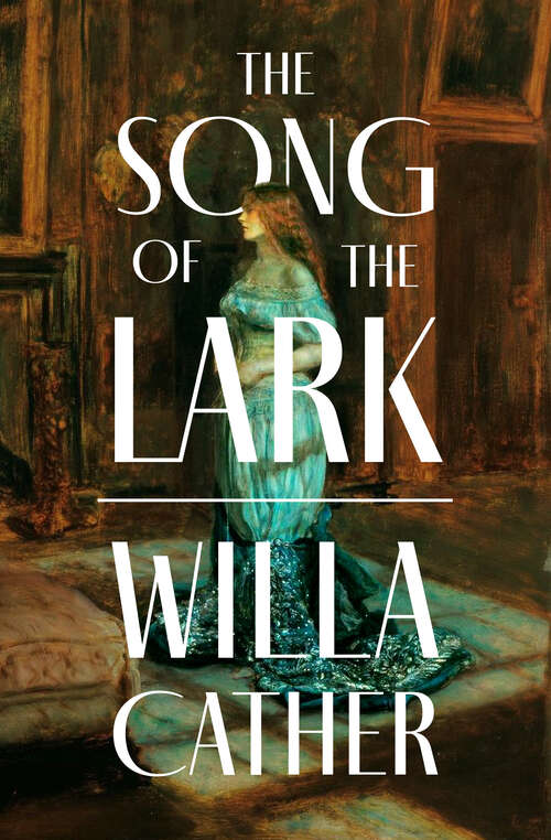 Book cover of The Song of the Lark: Large Print (Digital Original) (World Classics Ser.: Vol. 2)