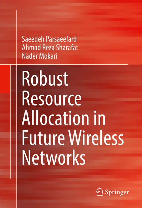 Robust Resource Allocation in Future Wireless Networks