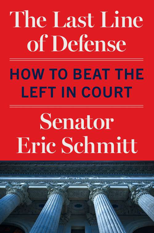 Book cover of The Last LIne of Defense: How to Beat the Left in Court