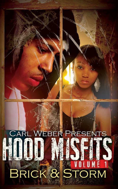 Hood Misfits Volume 1: Carl Weber Presents (Hood Misfits #1)