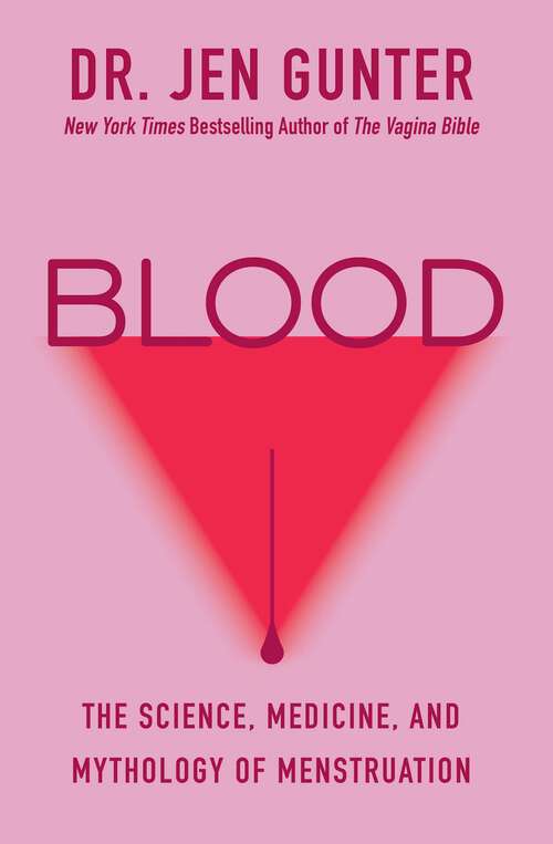 Book cover of Blood: The Science, Medicine, and Mythology of Menstruation