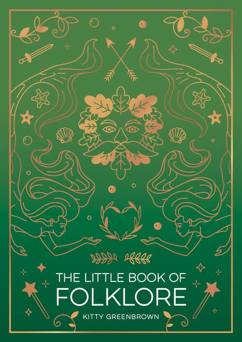Book cover of The Little Book of Folklore: An Introduction to Ancient Myths and Legends of the UK and Ireland