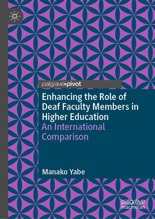 Book cover of Enhancing the Role of Deaf Faculty Members in Higher Education: An International Comparison (2024)