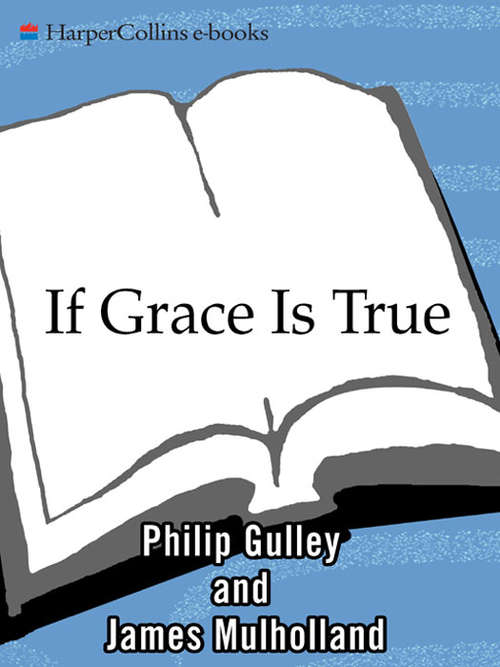 Book cover of If Grace Is True: Why God Will Save Every Person (Plus Ser.)