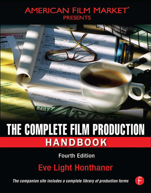 Book cover of The Complete Film Production Handbook (4) (American Film Market Presents Ser.)