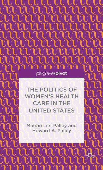 Book cover of The Politics of Women’s Health Care in the United States