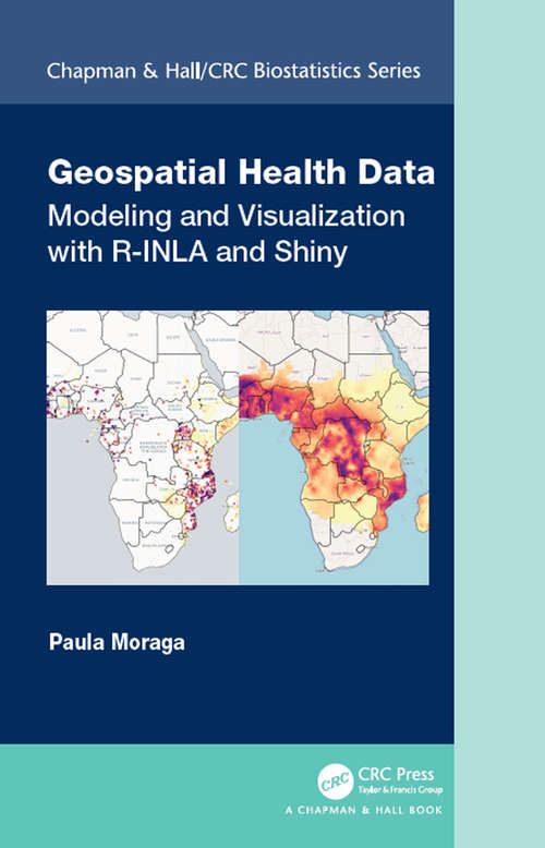 Book cover of Geospatial Health Data: Modeling and Visualization with R-INLA and Shiny (Chapman & Hall/CRC Biostatistics Series)