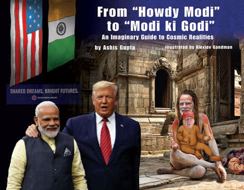 Book cover of From 'Howdy Modi' to 'Modi ki Godi': An Imaginary Guide to Cosmic Realities