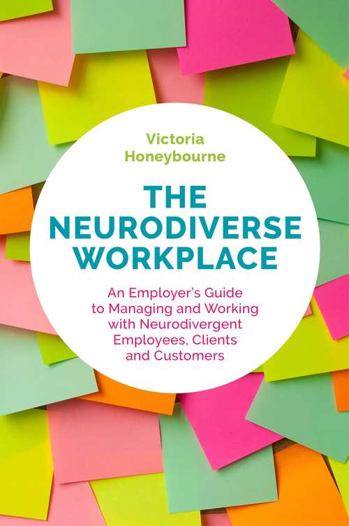 Book cover of The Neurodiverse Workplace: An Employer’s Guide to Managing and Working with Neurodivergent Employees, Clients and Customers