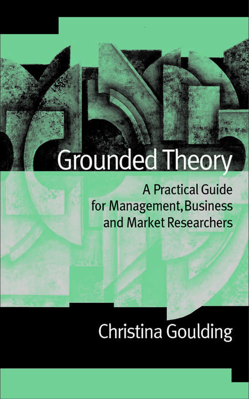 Book cover of Grounded Theory: A Practical Guide for Management, Business and Market Researchers