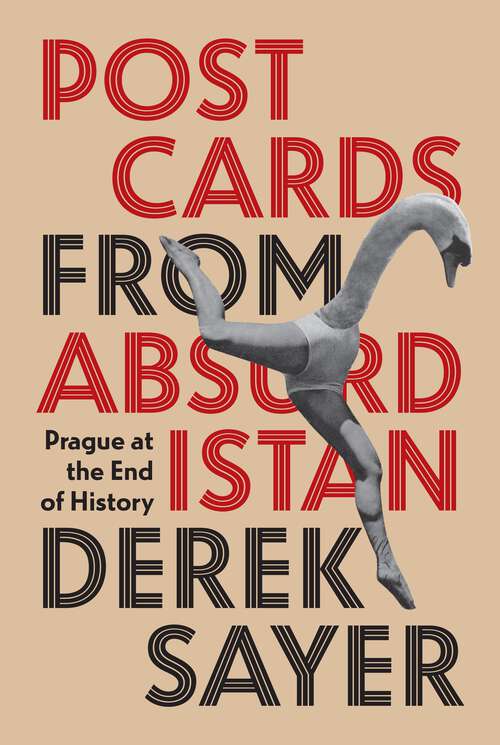 Book cover of Postcards from Absurdistan: Prague at the End of History