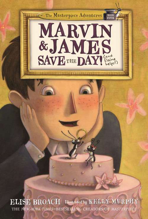 Book cover of Marvin & James Save the Day and Elaine Helps! (The Masterpiece Adventures #4)