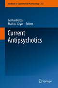 Current Antipsychotics (Handbook of Experimental Pharmacology #212)