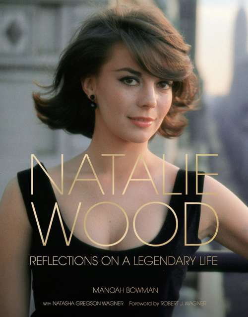 Natalie Wood: Reflections on a Legendary Life (Turner Classic Movies)